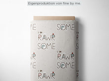 Lade das Bild in den Galerie-Viewer, Lagerware: Bio-Jersey „I am Rawrsome“, exklusive Eigenproduktion
